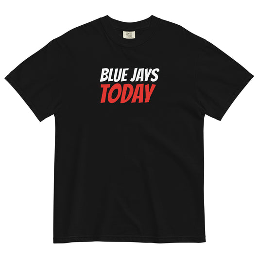 BLUE JAYS TODAY Full Chest T-Shirt