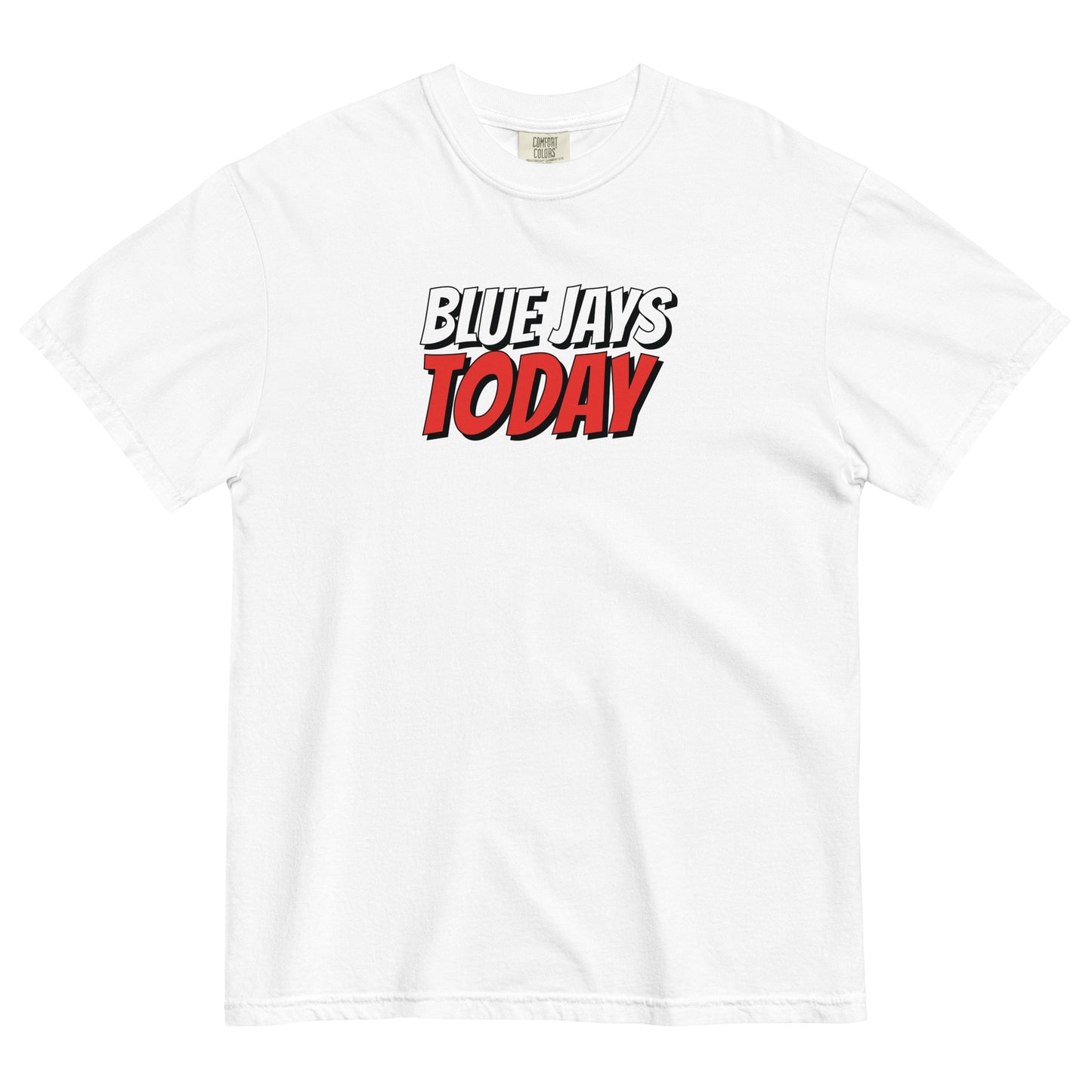 BLUE JAYS TODAY Full Chest T-Shirt