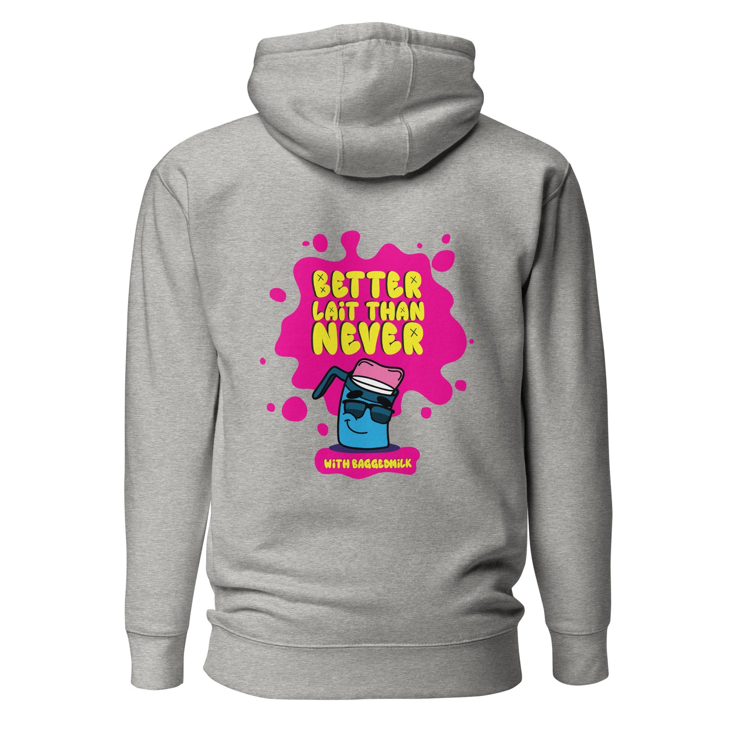 BETTER LAIT THAN NEVER - Hoodie