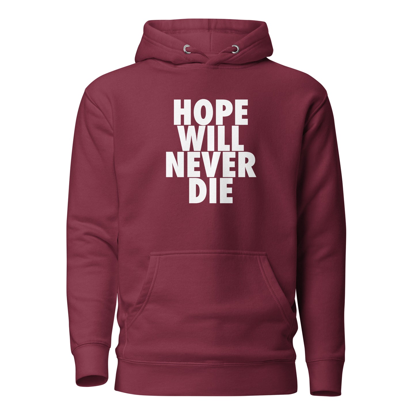 Hope Will Never Die Hoodie White Text