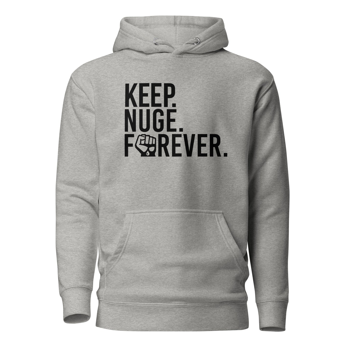 Keep Nuge Forever Hoodie