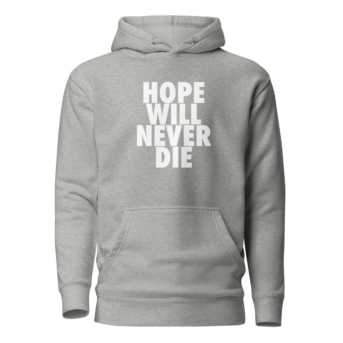 Hope Will Never Die Hoodie White Text