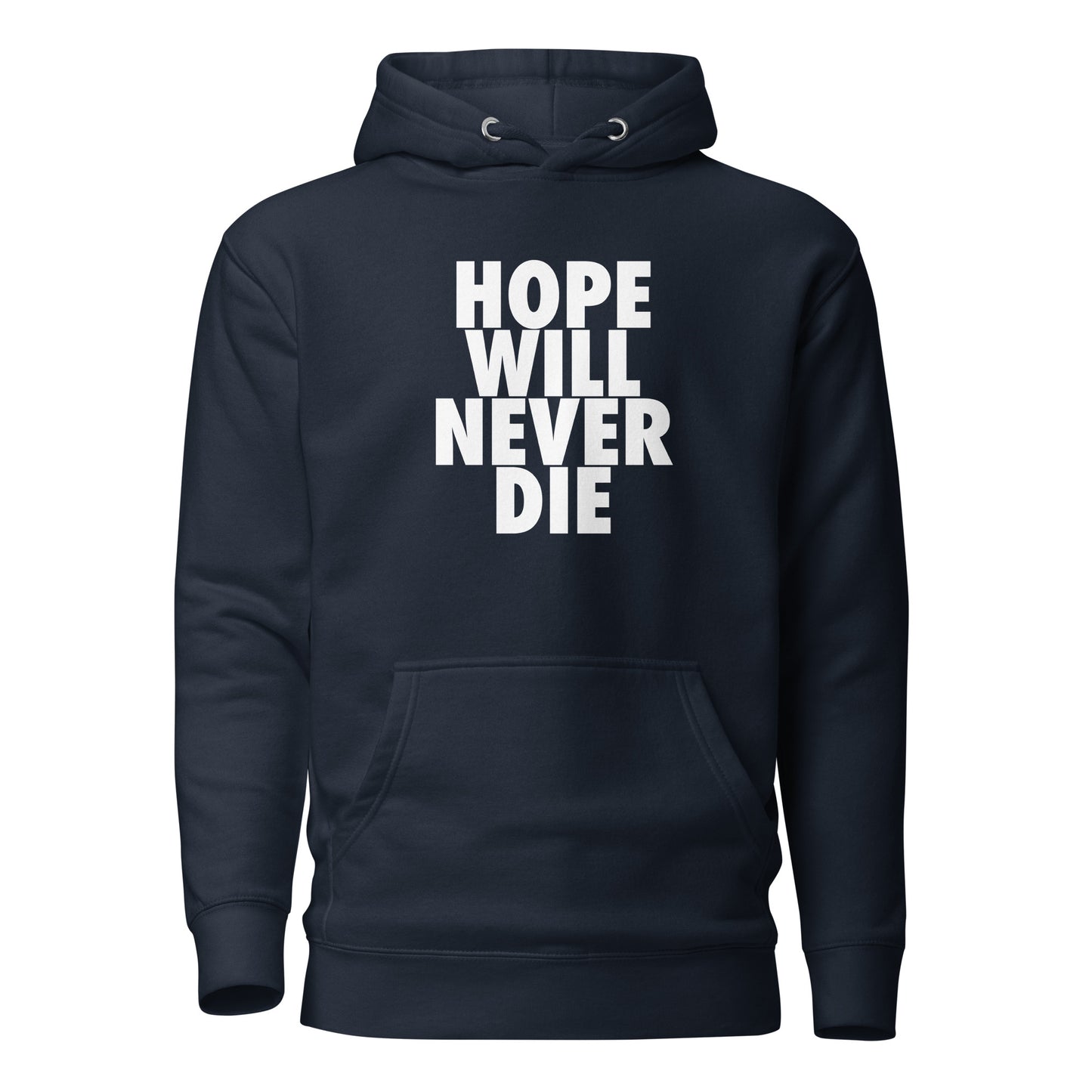 Hope Will Never Die Hoodie White Text