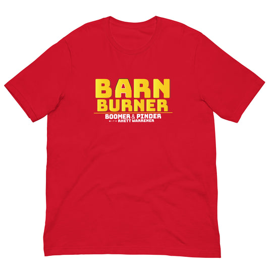 BARN BURNER T-Shirt